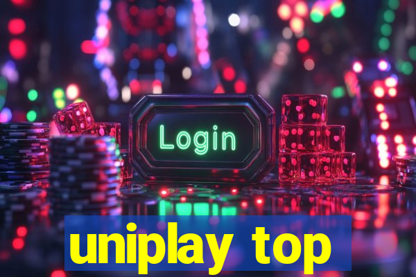 uniplay top